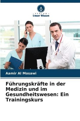 bokomslag Fhrungskrfte in der Medizin und im Gesundheitswesen