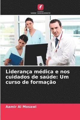 Liderança médica e nos cuidados de saúde: Um curso de formação 1