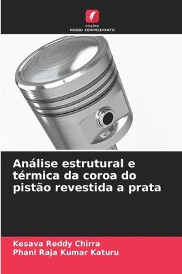 Análise estrutural e térmica da coroa do pistão revestida a prata 1