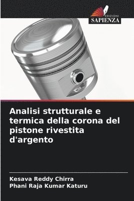 Analisi strutturale e termica della corona del pistone rivestita d'argento 1