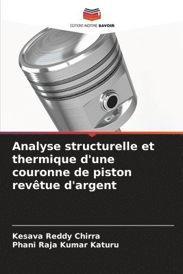 Analyse structurelle et thermique d'une couronne de piston revêtue d'argent 1