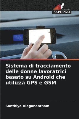 bokomslag Sistema di tracciamento delle donne lavoratrici basato su Android che utilizza GPS e GSM