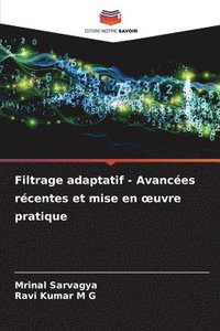 bokomslag Filtrage adaptatif - Avancées récentes et mise en oeuvre pratique