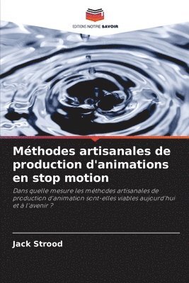 bokomslag Methodes Artisanales De Production D'Animations En Stop Motion