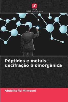 bokomslag Péptidos e metais: decifração bioinorgânica