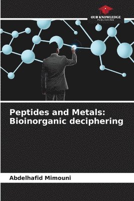 bokomslag Peptides and Metals: Bioinorganic deciphering