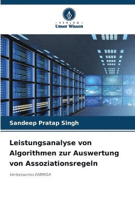 Leistungsanalyse von Algorithmen zur Auswertung von Assoziationsregeln 1