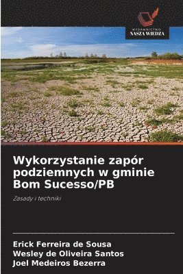 Wykorzystanie zapór podziemnych w gminie Bom Sucesso/PB