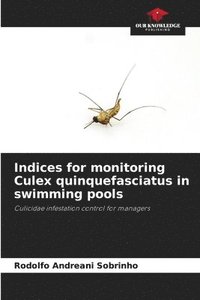 bokomslag Indices for monitoring Culex quinquefasciatus in swimming pools