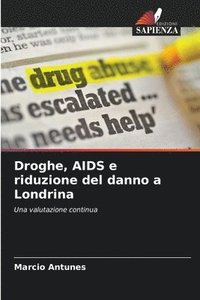 bokomslag Droghe, AIDS e riduzione del danno a Londrina