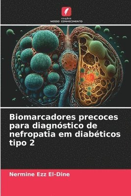 bokomslag Biomarcadores precoces para diagnstico de nefropatia em diabticos tipo 2