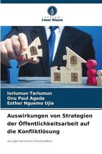 bokomslag Auswirkungen von Strategien der Öffentlichkeitsarbeit auf die Konfliktlösung