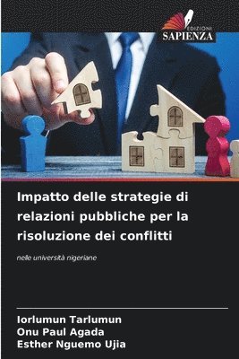 Iorlumun Tarlumun, Onu Paul Agada, Esther Nguemo Ujia, ONU PAUL AGADA - Impatto delle strategie di relazioni pubbliche per la risoluzione dei conflitti, Häftad