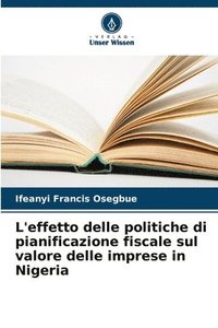 bokomslag L'effetto delle politiche di pianificazione fiscale sul valore delle imprese in Nigeria