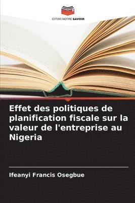 Effet des politiques de planification fiscale sur la valeur de l'entreprise au Nigeria 1