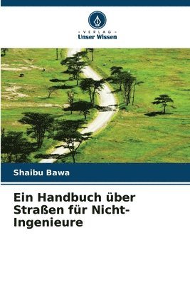 bokomslag Ein Handbuch über Straßen für Nicht-Ingenieure