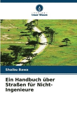 Shaibu Bawa - Handbuch über Straßen für Nicht-Ingenieure, Häftad