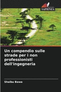 bokomslag Un compendio sulle strade per i non professionisti dell'ingegneria