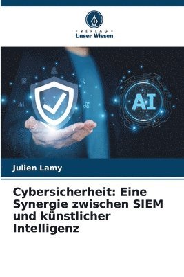 bokomslag Cybersicherheit: Eine Synergie zwischen SIEM und künstlicher Intelligenz