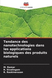 bokomslag Tendance des nanotechnologies dans les applications biologiques des produits naturels