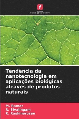 bokomslag Tendência da nanotecnologia em aplicações biológicas através de produtos naturais