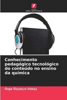 bokomslag Conhecimento pedaggico tecnolgico do contedo no ensino da qumica