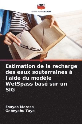 bokomslag Estimation de la recharge des eaux souterraines  l'aide du modle WetSpass bas sur un SIG