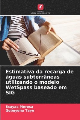 bokomslag Estimativa da recarga de águas subterrâneas utilizando o modelo WetSpass baseado em SIG