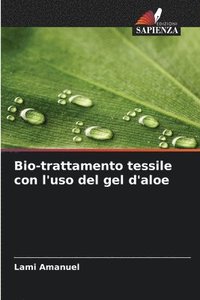 bokomslag Bio-trattamento tessile con l'uso del gel d'aloe