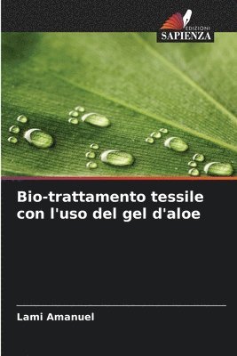 bokomslag Bio-trattamento tessile con l'uso del gel d'aloe