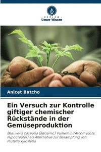 bokomslag Ein Versuch zur Kontrolle giftiger chemischer Rckstnde in der Gemseproduktion