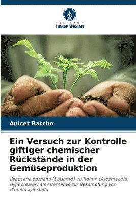 bokomslag Ein Versuch zur Kontrolle giftiger chemischer Rückstände in der Gemüseproduktion