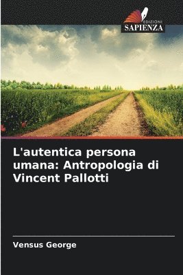 L'autentica persona umana: Antropologia di Vincent Pallotti 1