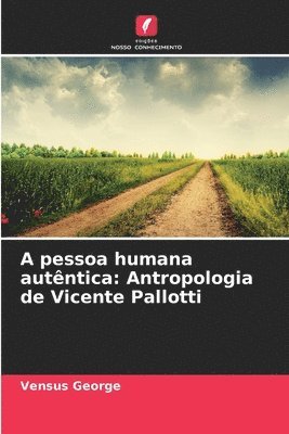 bokomslag A pessoa humana autêntica: Antropologia de Vicente Pallotti