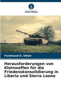 bokomslag Herausforderungen von Kleinwaffen fr die Friedenskonsolidierung in Liberia und Sierra Leone