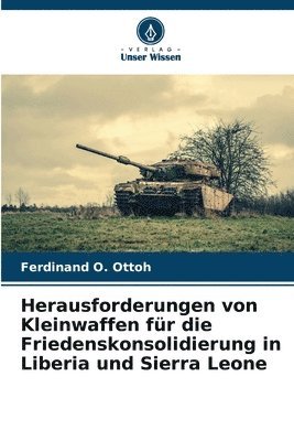 bokomslag Herausforderungen von Kleinwaffen für die Friedenskonsolidierung in Liberia und Sierra Leone