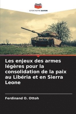 Les enjeux des armes lgres pour la consolidation de la paix au Libria et en Sierra Leone 1