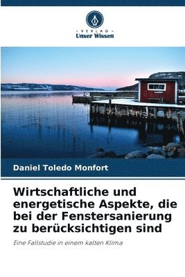 bokomslag Wirtschaftliche und energetische Aspekte, die bei der Fenstersanierung zu bercksichtigen sind