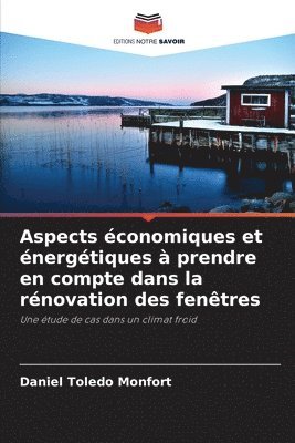 bokomslag Aspects conomiques et nergtiques  prendre en compte dans la rnovation des fentres