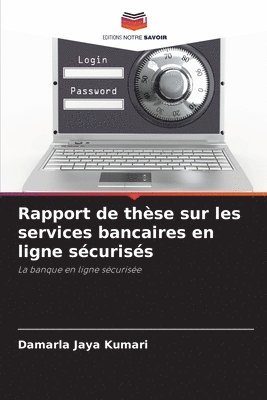 bokomslag Rapport de thèse sur les services bancaires en ligne sécurisés