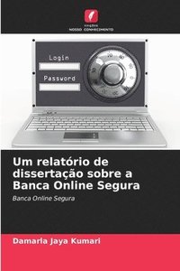 bokomslag Um relatrio de dissertao sobre a Banca Online Segura