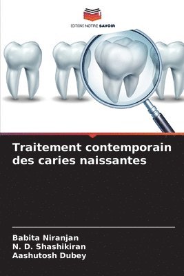 Traitement contemporain des caries naissantes