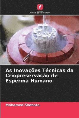 As Inovaes Tcnicas da Criopreservao de Esperma Humano 1