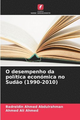bokomslag O desempenho da política económica no Sudão (1990-2010)