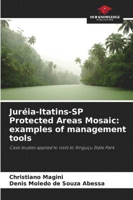 bokomslag Juréia-Itatins-SP Protected Areas Mosaic: examples of management tools