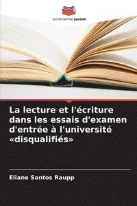 bokomslag lecture et l'écriture dans les essais d'examen d'entrée à l'université disqualifiés