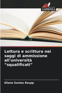 bokomslag Lettura e scrittura nei saggi di ammissione all'universit &quot;squalificati&quot;