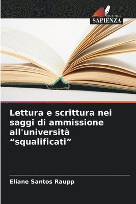 bokomslag Lettura e scrittura nei saggi di ammissione all'università "squalificati"