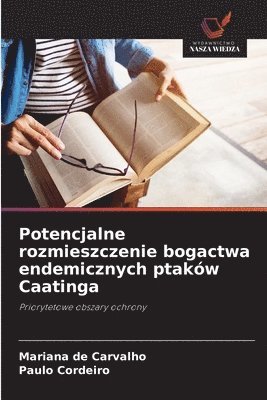 Potencjalne rozmieszczenie bogactwa endemicznych ptaków Caatinga 1