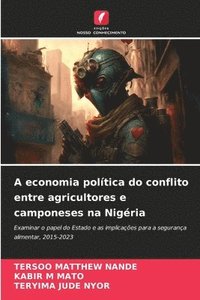 bokomslag A economia política do conflito entre agricultores e camponeses na Nigéria